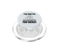 Vous COMPTEZ à Moins de Vous Multiplier Energy Science Meme PopSockets PopGrip pour MagSafe