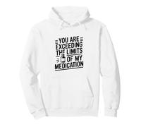 Vous dépassez Les limites de Mon Humour médicamenteux Sweat à Capuche