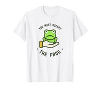 Vous devez Accepter Le mème Grenouille T-Shirt