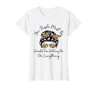 Vous devez être fatigués de me Voir Tout Faire T-Shirt