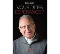 Vous dites espérance? Bernard Housset (Auteur)