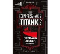 Vous échapperez-vous du Titanic à temps ? Joel Jessup (Auteur), John Jessup (Auteur)