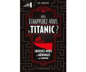 Vous échapperez-vous du Titanic à temps ? Joel Jessup (Auteur), John Jessup (Auteur)