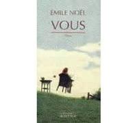 Emile Noël – Vous – La Tétralogie Du Vie – Actes Sud – Livre