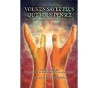 Vous en savez plus que vous pensez - Découvrez vos pouvoirs supersubconscients Seka Nikolic (Auteur), Paul Mckenna (Préface), Marianne Champagne (Traduction)