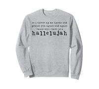 Vous Encore et Encore, Parce Que Tout ce Que J'Ai, C'est Un alléluia Sweatshirt