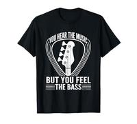 Vous entendez la Musique mais Vous Vous sentez comme Le Bassiste T-Shirt