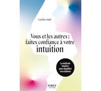 Vous et les autres, faites confiance à votre intuition