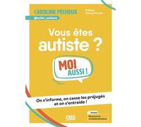 Vous êtes autiste ? Moi aussi ! On s'informe, on casse les préjugés et on s'entraide ! - Caroline Péchoux - De Boeck Supérieur - broché - Essai