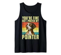 Vous êtes Bien mais Je préfère Mon Chien pointeur Débardeur