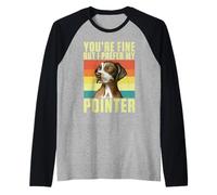 Vous êtes Bien mais Je préfère Mon Chien pointeur Manche Raglan