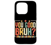 Vous êtes Bon Bruh? #MentalHealthMatters Coque pour iPhone 15 Pro