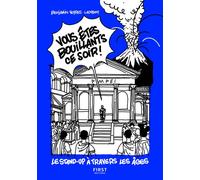 Vous êtes bouillants ce soir ! - Le Stand-up à travers les âges - Benjamin Veyres - First - broché - Bande dessinée
