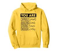 Vous êtes Capable, Intelligent, Incroyable, Genre, Fort et Assez Courageux Sweat à Capuche
