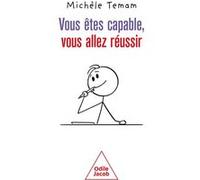 Vous êtes capable, vous allez réussir
