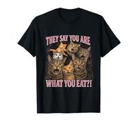 Vous êtes ce Que Vous Mangez Funny Unhinged Cat Meme Gen Z Raunchy T-Shirt