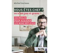 Vous êtes chef ? NP: Ce n'est pas si grave ! 100 règles pour acquérir les bons réflexes