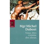 Vous êtes comme des dieux Michel Dubost (Auteur)