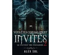 Vous êtes cordialement invités 2: Le couvent des Pascalines