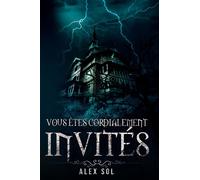 Vous êtes cordialement invités - Alex Sol - Bookelis - broché - Roman
