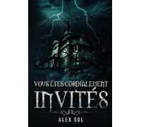 Vous êtes cordialement invités: Tome 1