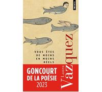 Vous êtes de moins en moins réels Anthologie 2014 - 2021 - Laura Vazquez - Points - Poche - Poésie