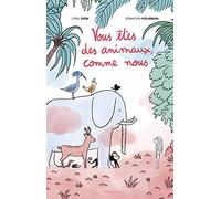 Vous êtes des animaux, comme nous