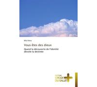 Vous êtes des dieux Quand la découverte de l'identité dévoile la destinée - Kitwa-B - Croix Du Salut - broché - Essai
