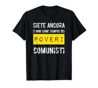Vous êtes Encore Aujourd'hui comme Toujours des pauvres communistes T-Shirt Graphique avec Valeur