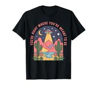 Vous êtes exactement là où Vous êtes censé être UFO Desert Alien Art T-Shirt