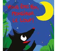 Vous êtes fou, monsieur le loup !