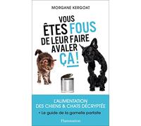 Vous êtes fous de leur faire avaler ça ! Morgane Kergoat (Auteur)