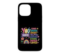 Vous êtes Gentille, courageuse, Intelligente, Forte, Unique, Affirmation d'amour Coque pour iPhone 13 Pro Max