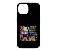 Vous êtes Gentille, courageuse, Intelligente, Forte, Unique, Affirmation d'amour Coque pour iPhone 14