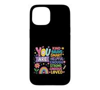 Vous êtes Gentille, courageuse, Intelligente, Forte, Unique, Affirmation d'amour Coque pour iPhone 15