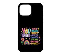 Vous êtes Gentille, courageuse, Intelligente, Forte, Unique, Affirmation d'amour Coque pour iPhone 16 Pro Max