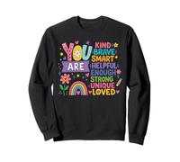 Vous êtes Gentille, courageuse, Intelligente, Forte, Unique, Affirmation d'amour Sweatshirt