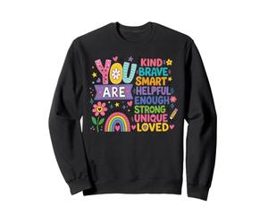 Vous êtes Gentille, courageuse, Intelligente, Forte, Unique, Affirmation d'amour Sweatshirt