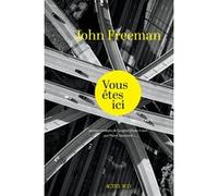 Vous êtes ici John Freeman (Auteur), Pierre Ducrozet (Traduction)