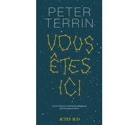 Peter Terrin – Vous êtes ici – Roman – Broché – Actes Sud