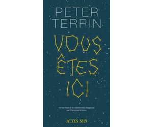 Vous êtes ici - Peter Terrin - Actes sud - broché - Roman