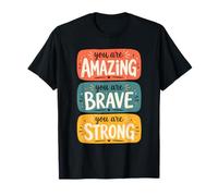 Vous êtes Incroyable, Courageux, Fort, Minimaliste, édifiant, inspirant T-Shirt