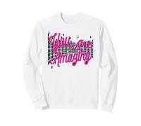 Vous ÊTES Incroyable, RAPPELEZ-Vous Que Sweatshirt