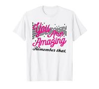 Vous ÊTES Incroyable, RAPPELEZ-Vous Que T-Shirt