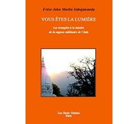 Vous êtes la lumière - Les évangiles à la lumière de la sagesse millénaire de l'Inde John Martin Sahajananda (Auteur)