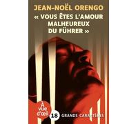 "Vous êtes l'amour malheureux du Führer"