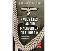 « Vous êtes l'amour malheureux du Führer » Jean-Noël Orengo (Auteur)
