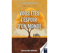 Vous ètes l'espoir d'un monde - Evangile Essenien Tome 4: collection Bible Essenienne