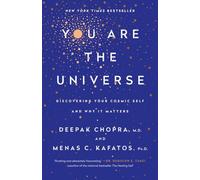 Vous êtes l'univers : à la découverte de votre moi cosmique et de son importance
