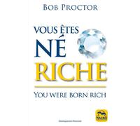 Vous êtes né riche You Were Born Rich - Bob Proctor - Macro - broché - Guide